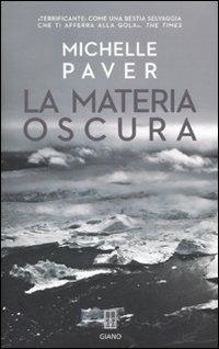 La materia oscura - Michelle Paver - copertina