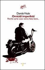 Omicidi imperfetti. Perché certe cose vanno fatte bene