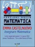 Emma Castelnuovo. Insegnare matematica. Lectio magistralis (Roma, 15 marzo 2007). DVD