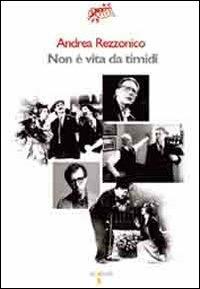 Non è vita da timidi - Andrea Rezzonico - copertina