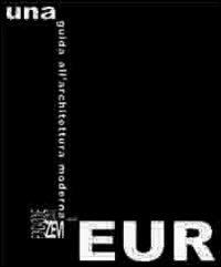 Una guida all'architettura moderna dell'Eur - copertina