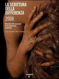La scrittura della differenza 2008. Quarta edizione della Biennale internazionale di drammaturgia femminile - copertina