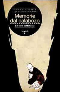 Memorie del Calabozo. 13 anni sottoterra - Mauricio Rosencof,Eleuterio Fernández Huidobro - copertina
