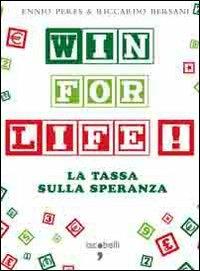 Win for life. La tassa sulla speranza - Ennio Peres,Riccardo Bersani - copertina