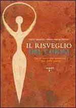 Il risveglio del corpo. Dai sintomi alle emozioni l'arte della salute