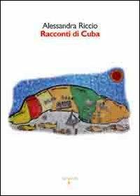 Racconti di Cuba - Alessandra Riccio - copertina