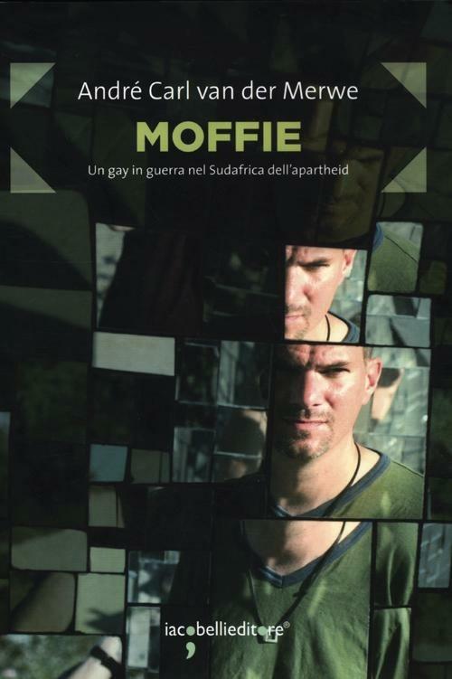 Moffie. Un gay in guerra nel Sudafrica dell'apartheid - André C. Van der Merwe - copertina