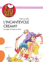 L'incantevole Creamy. La magia di essere se stessi