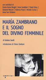 María Zambrano e il sogno del divino femminile