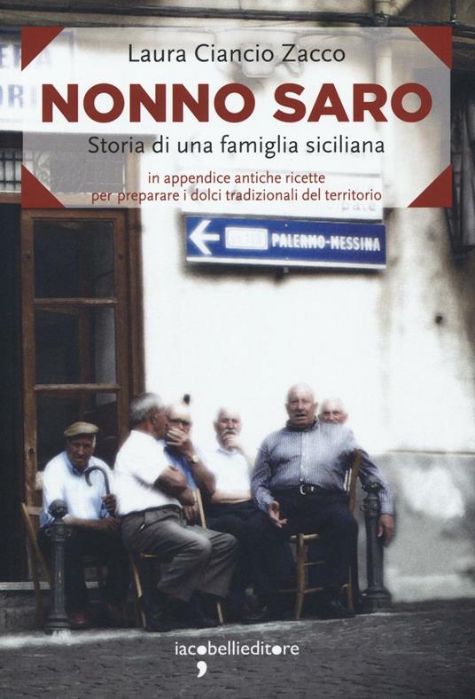 Nonno Saro. Storia di una famiglia siciliana - Laura Ciancio Zacco - copertina