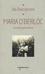 Maria D'Berlòc. Una storia piemontese