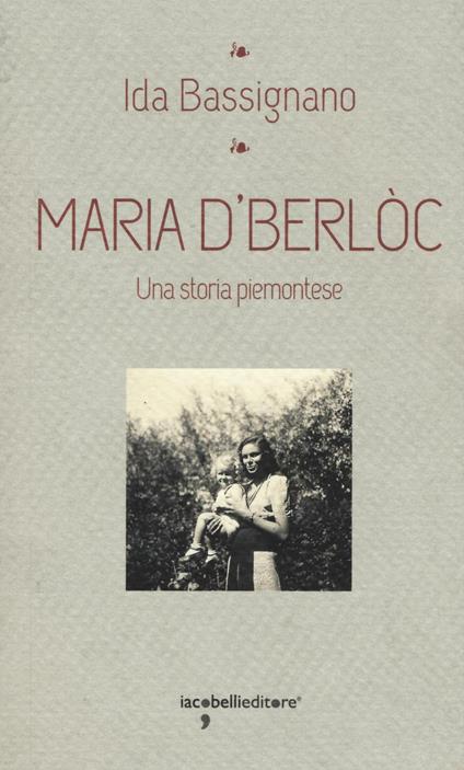 Maria D'Berlòc. Una storia piemontese - Ida Bassignano - copertina