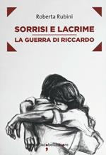 Sorrisi e lacrime. La guerra di Riccardo