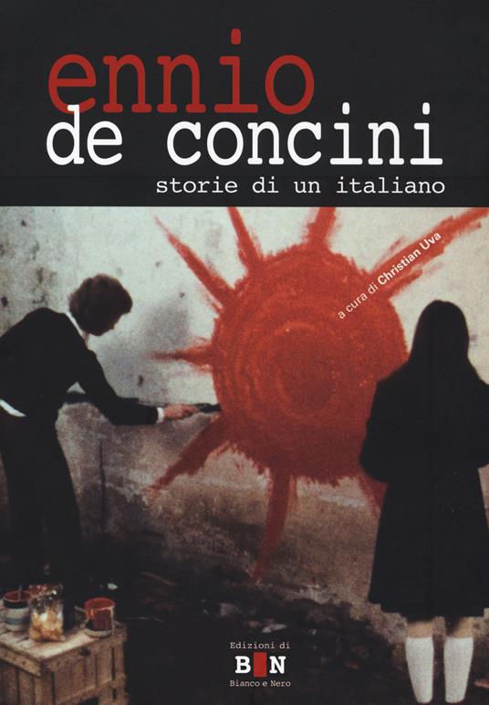 Ennio De Concini. Storie di un italiano - copertina