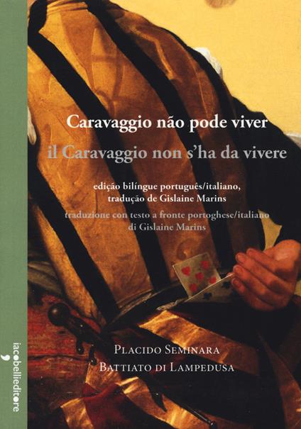Il Caravaggio s'ha da vivere- Caravaggio não pode viver - Placido Seminara Battiato di Lampedusa - copertina