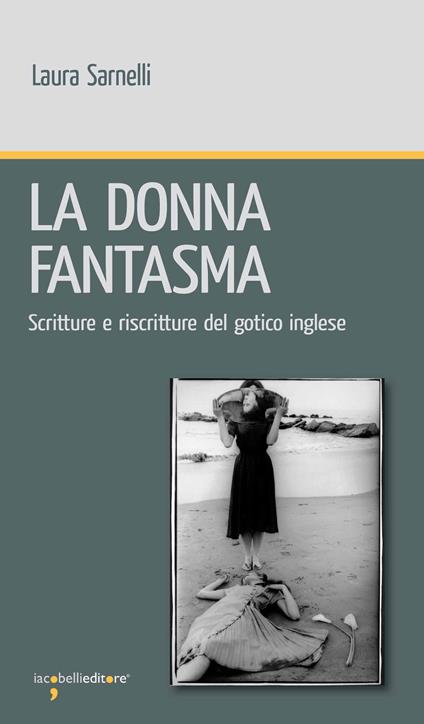 La donna fantasma. Scritture e riscritture del gotico inglese - Laura Sarnelli - ebook