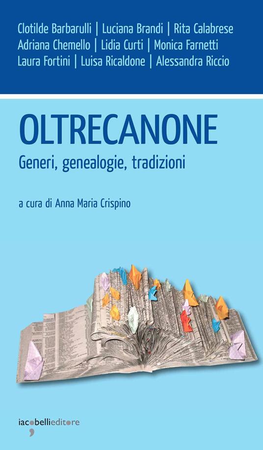 Oltrecanone. Generi, genealogie, tradizioni - Anna Maria Crispino - ebook