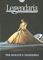 Leggendaria. Vol. 137: Tra realtà e desiderio