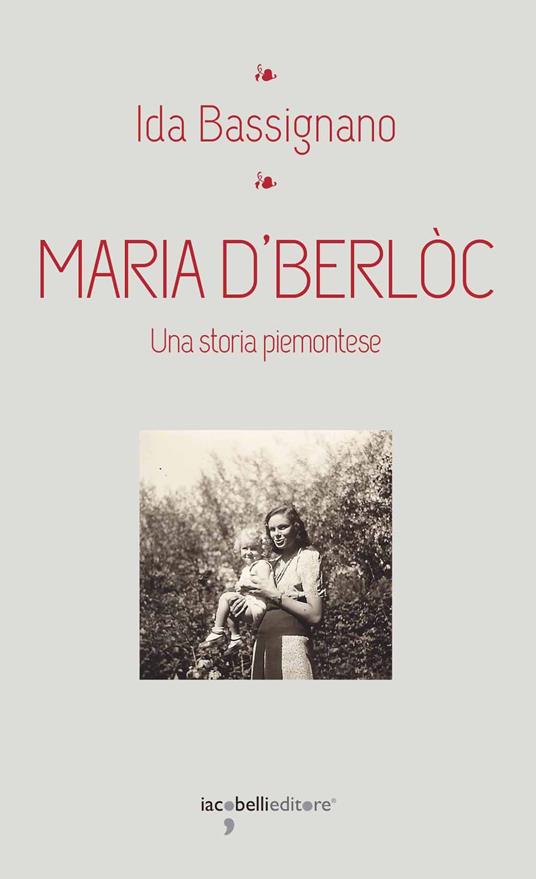 Maria D'Berlòc. Una storia piemontese - Ida Bassignano - ebook