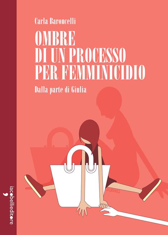Ombre di un processo per femminicidio. Dalla parte di Giulia - Carla Baroncelli - ebook