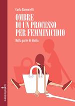 Ombre di un processo per femminicidio. Dalla parte di Giulia