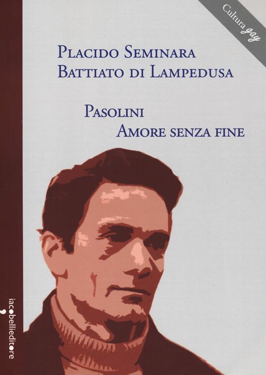 Pasolini, amore senza fine - Placido Seminara Battiato di Lampedusa - copertina