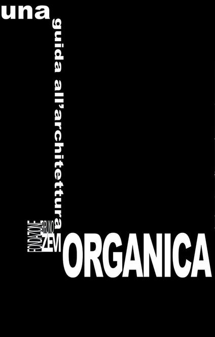 Una guida all'architettura organica. Ediz. italiana e inglese - copertina
