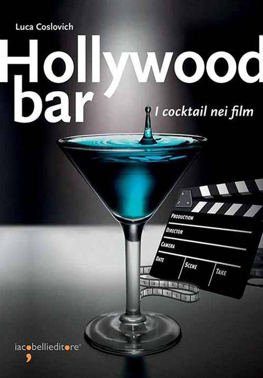 Hollywood bar. I cocktail nei film - Luca Coslovich - copertina
