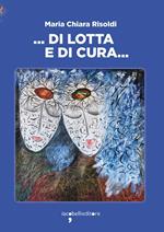 ... Di lotta e di cura...