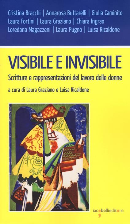 Visibile e invisibile. Scritture e rappresentazioni del lavoro delle donne - copertina