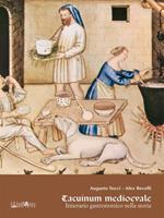 Tacuinum medievale. Itinerario gastronomico nella storia