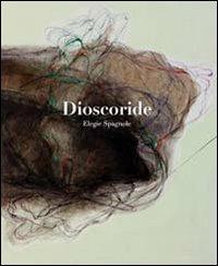 Dioscoride. Elegie spagnole - copertina
