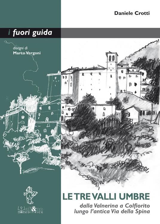 Le tre valli umbre. Dalla Valnerina a Colfiorito lungo l'antica via della Spina - Daniele Crotti - ebook