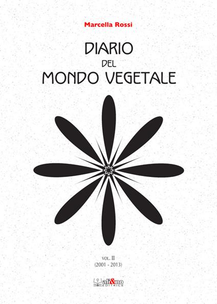 Diario del mondo vegetale. Vol. 2: 2001-2013. - Marcella Rossi - copertina