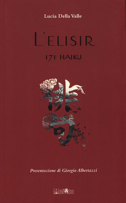 L'elisir. 171 haiku - Lucia Della Valle - copertina