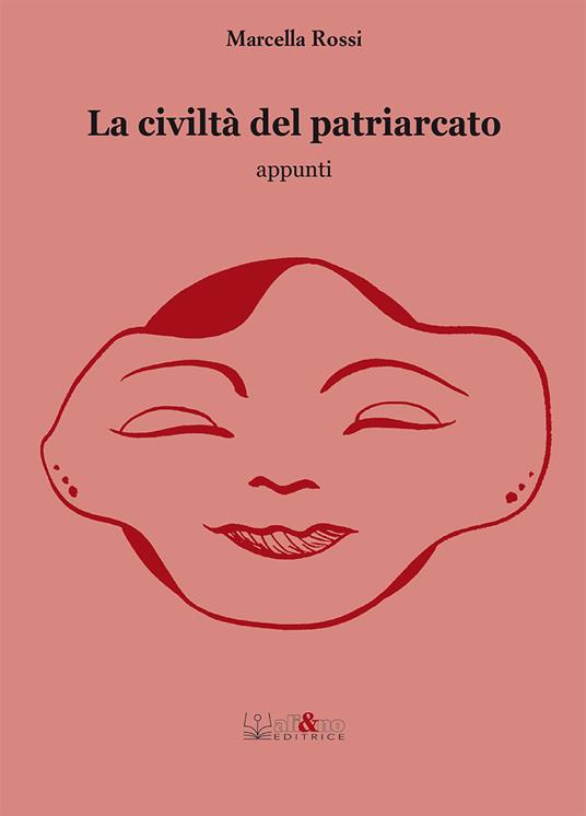 La civiltà del patriarcato - Marcella Rossi - copertina