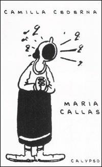 Maria Callas - Camilla Cederna - copertina