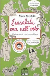 L'insalata era nell'orto. L'orto a scuola e nel tempo libero. Ediz. illustrata - Nadia Nicoletti - copertina