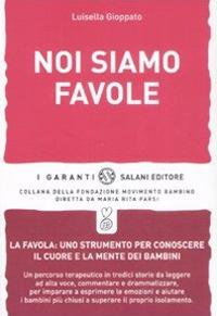 Noi siamo favole - Luisella Gioppato - copertina