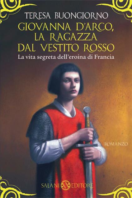 Giovanna d'Arco, la ragazza dal vestito rosso - Teresa Buongiorno - copertina