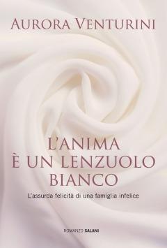 L' anima è un lenzuolo bianco - Aurora Venturini - copertina