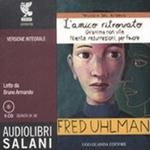 Trilogia del ritorno: L'amico ritrovato-Un'anima non vile-Niente resurrezioni, per favore letto da Bruno Armando. Audiolibro. 5 CD Audio. Ediz. integrale