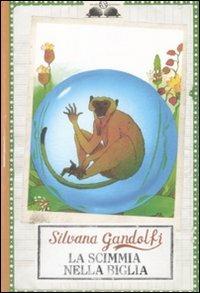 La scimmia nella biglia - Silvana Gandolfi - copertina