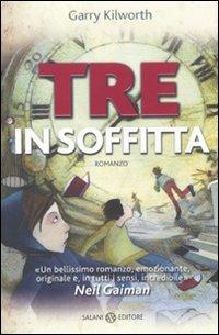 Tre in soffitta - Garry Kilworth - copertina