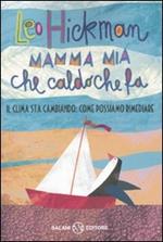 Mamma mia che caldo che fa. Il clima sta cambiando: come possiamo rimediare