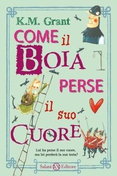 Come il boia perse il suo cuore - K. M. Grant - copertina