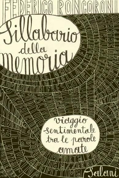 Sillabario della memoria. Viaggio sentimentale tra le parole amate - Federico Roncoroni - 3