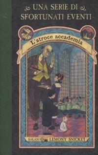 L'atroce accademia. Una serie di sfortunati eventi. Vol. 5 - Lemony Snicket - copertina