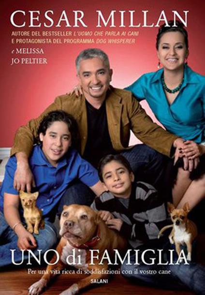 Uno di famiglia. Per una vita ricca di soddisfazioni con il vostro cane - Cesar Millan,Melissa J. Peltier - copertina