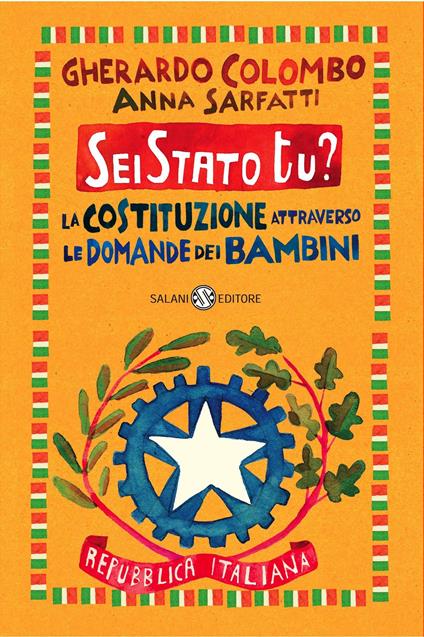 Sei Stato tu? La Costituzione attraverso le domande dei bambini - Gherardo Colombo,Anna Sarfatti,Giulia Orecchia - ebook